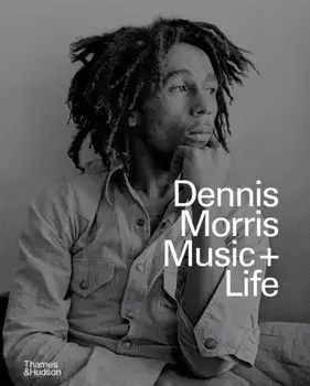 Dennis Morris. Music + Life, Hardback/Dennis Morris