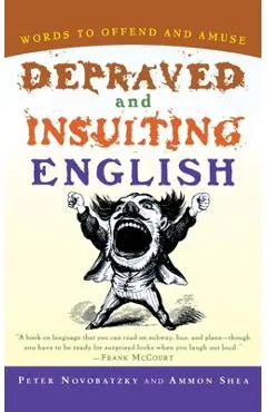 Depraved and Insulting English - Peter Novobatzky