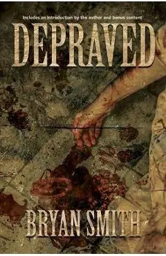Depraved - Bryan Smith