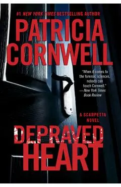 Depraved Heart: A Scarpetta Novel - Patricia Cornwell