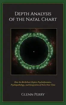 Depth Analysis of the Natal Chart, Hardcover/Glenn A. Perry