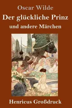 Der gluckliche Prinz und andere Marchen (Grossdruck), Hardback/Oscar Wilde