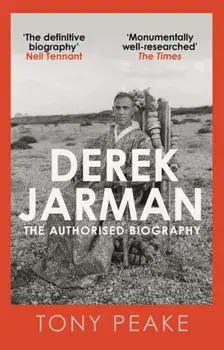 Derek Jarman: The Authorised Biography, Hardback/Tony Peake