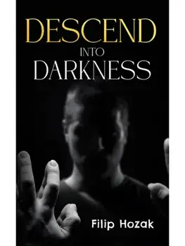 Descend into Darkness, Paperback/Filip Hozak