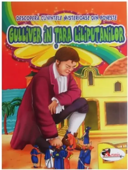 Descopera cuvintele misterioase din poveste - Gulliver in Tara Liliputanilor |