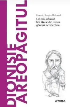 Descopera filosofia. Dionisie areopagitul/Ernesto Sergio Mainoldi