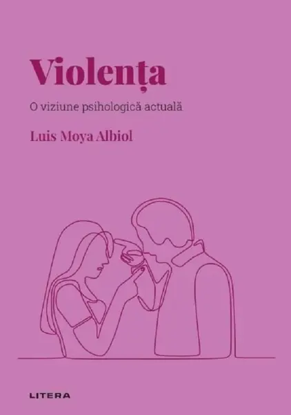 Descopera psihologia. Violenta. O viziune psihologica actuala
