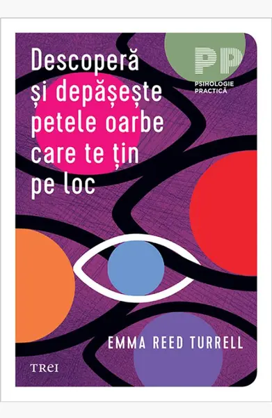 Descoperă și depășește petele oarbe care te țin pe loc - Emma Reed Turrell
