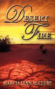 Desert Fire, Paperback/Marcia Lynn McClure