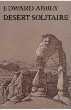 Desert Solitaire - Edward Abbey