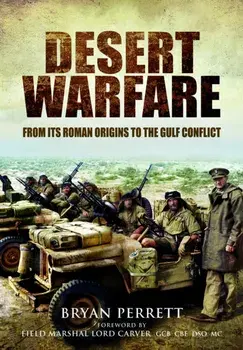 Desert Warfare. From its Roman Orgins to the Gulf Conflict, Paperback/Bryan Perrett