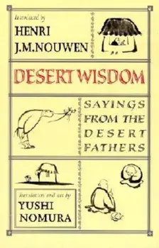 Desert Wisdom: Sayings from the Desert Fathers, Paperback/Yushi Nomura