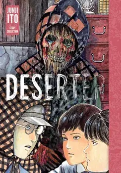 Deserter: Junji Ito Story Collection, Hardcover/Junji Ito