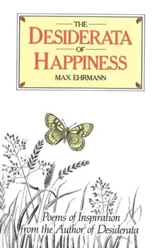 Desiderata of Happiness, Hardback/Max Ehrmann