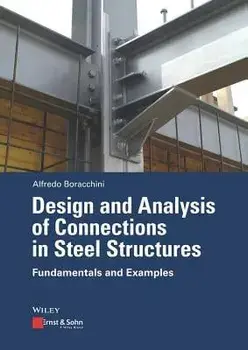 Design and Analysis of Connections in Steel Structures: Fundamentals and Examples, Paperback/Alfredo Boracchini