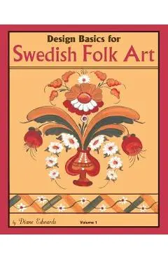 Design Basics for Swedish Folk Art, Volume 1 - Diane Edwards