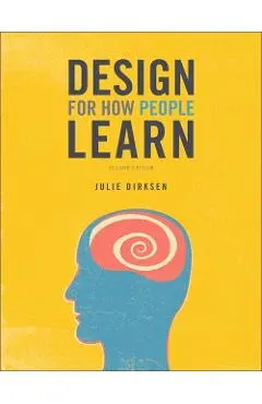 Design for How People Learn - Julie Dirksen