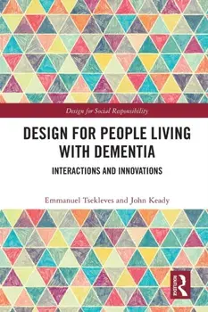 Design for People Living with Dementia. Interactions and Innovations, Paperback/***