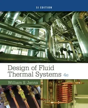 Design of Fluid Thermal Systems, SI Edition, Paperback/William Janna