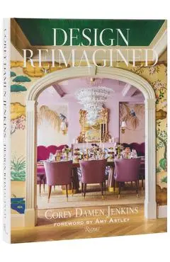 Design Reimagined: A Fresh and Colorful Take on Timeless Rooms - Corey Damen Jenkins