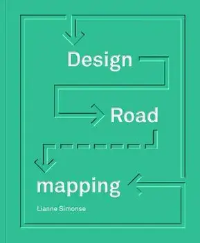 Design Roadmapping: Guidebook for Future Foresight Techniques, Hardcover/Lianne Simonse