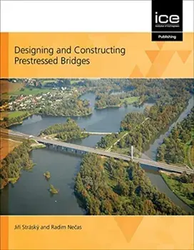 Designing and Constructing Prestressed Bridges, Hardback/Radim Necas