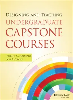 Designing and Teaching Undergraduate Capstone Courses, Paperback/Jon E. Grahe