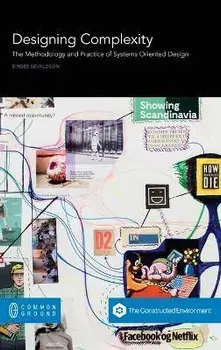 Designing Complexity: The Methodology and Practice of Systems Oriented Design, Hardcover/Birger Sevaldson
