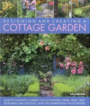Designing & Creating a Cottage Garden, Hardback/Harland Gail