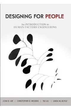 Designing for People: An Introduction to Human Factors Engineering - Christopher D. Wickens