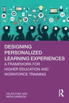 Designing Personalized Learning Experiences. A Framework for Higher Education and Workforce Training, Paperback/***