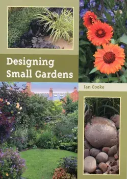 Designing Small Gardens, Paperback/Ian Cooke