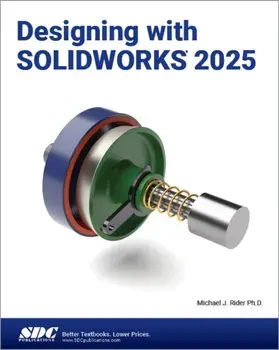 Designing with SOLIDWORKS 2025, Paperback/Michael J. Rider
