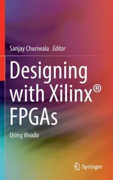 Designing with Xilinx (R) FPGAs. Using Vivado, 1st ed. 2017, Hardback/***