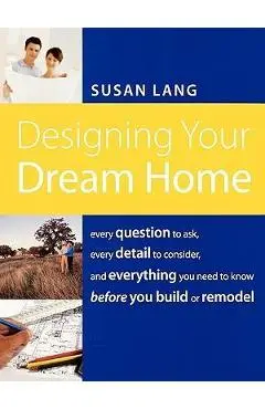 Designing Your Dream Home - Susan Lang