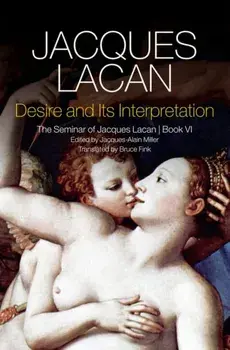 Desire and its Interpretation. The Seminar of Jacques Lacan, Paperback/Jacques Lacan