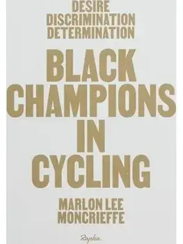 Desire Discrimination Determination. Black Champions in Cycling, Hardback/Dr Marlon Lee Moncrieffe