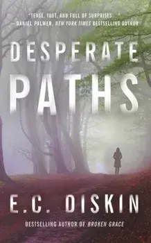 Desperate Paths, Paperback/E. C. Diskin