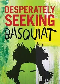 DESPERATELY SEEKING BASQUIAT, Hardback/Ian Castello-Cortes