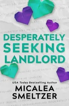 Desperately Seeking Landlord, Paperback/Micalea Smeltzer