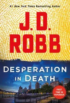 Desperation in Death: An Eve Dallas Novel/J. D. Robb