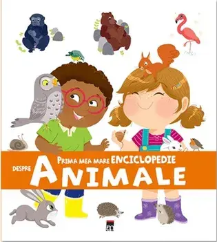 Despre animale. Prima mea mare enciclopedie/***