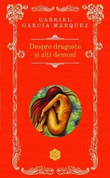 Despre dragoste si alti demoni/Gabriel Garcia Marquez