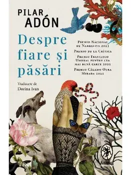 Despre fiare si pasari/Pilar Adon