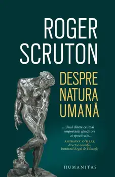 Despre natura umana/Roger Scruton