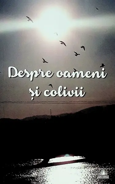 Despre oameni si colivii | Maria Vesa, Sonia Elvireanu, Brandusa Tamas