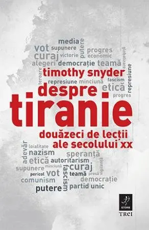 Despre tiranie. Douăzeci de lecții ale secolului XX - Timothy Snyder