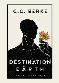 Destination Earth: Twenty Short Stories, Paperback/C. C. Berke