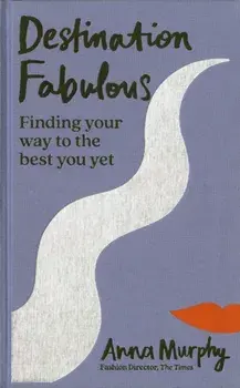 Destination Fabulous. Finding your way to the best you yet, Hardback/***