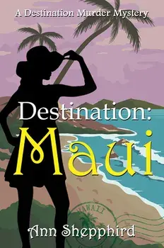 Destination: Maui, Paperback/Ann Shepphird